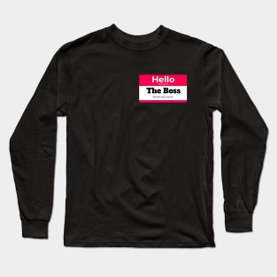 Hello My Name Is The Boss- Mom and Dad Long Sleeve T-Shirt